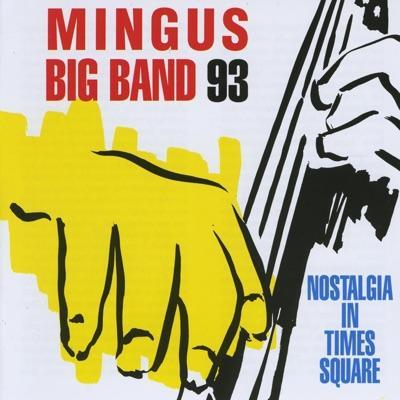 Nostalgia in Times Square - Mingus Big Band