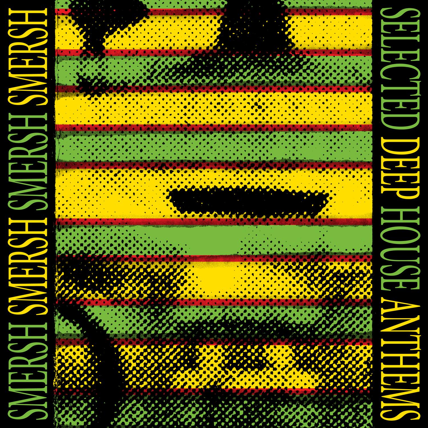 Selected Deep House Anthems - Smersh