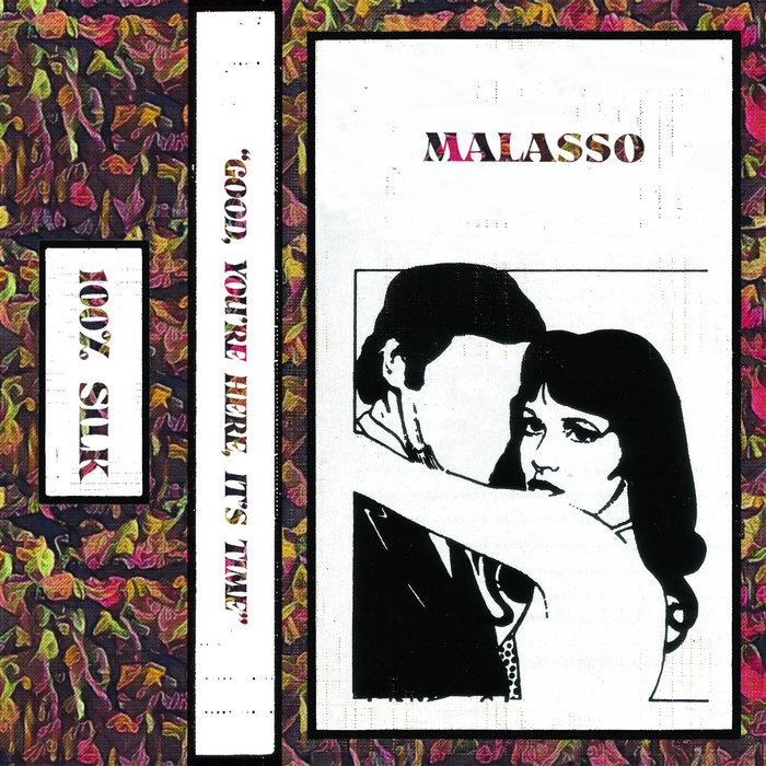 Good, You're Here, It's Time - Malasso