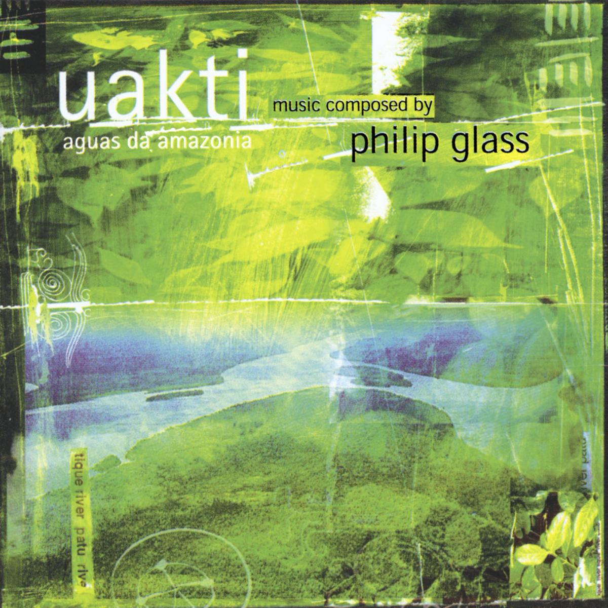 Phillip Glass: Aguas da Amazonia - Phillip Glass, Uakti