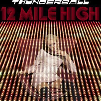 12 Mile High Remixed - Thunderball, Miss Johnna M.