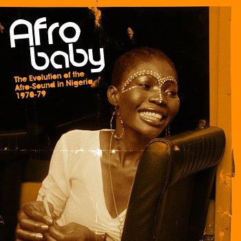 Afro Baby: The Evolution Of The Afro Sound In Nigeria 1970-1979 - Fred Fisher