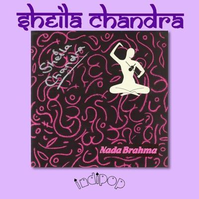 Nada Brahma - Sheila Chandra