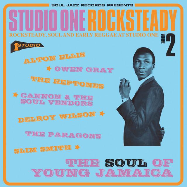 Soul Jazz Records Presents Studio One Rocksteady 2: The Soul of Young Jamaica: Rocksteady, Soul and Early Reggae at Studio One - Alton Ellis, Hortense Ellis