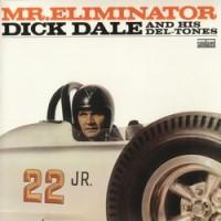 Mr. Eliminator - Dick Dale, His Del-Tones