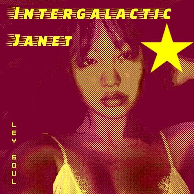Intergalactic Janet - Ley Soul
