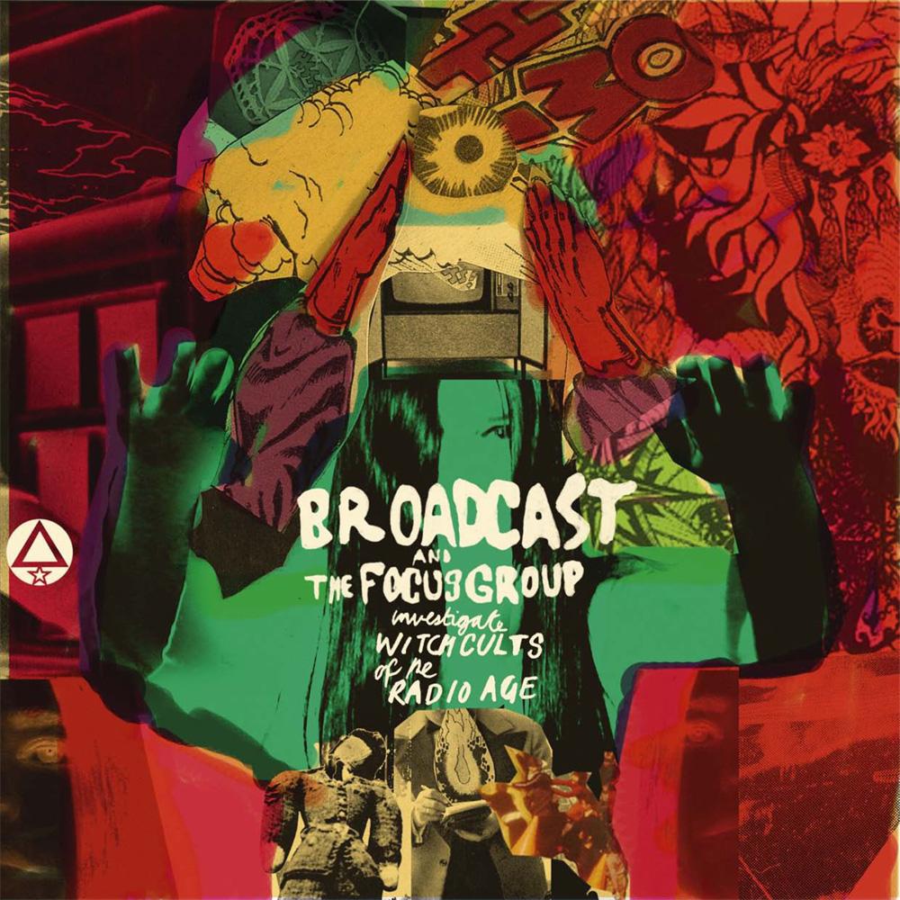 Broadcast And The Focus Group Investigate Witch Cults Of The Radio Age - Broadcast And The Focus Group