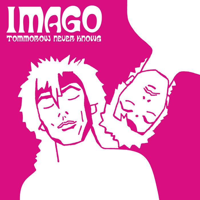 Tomorrow Never Knows - Imago