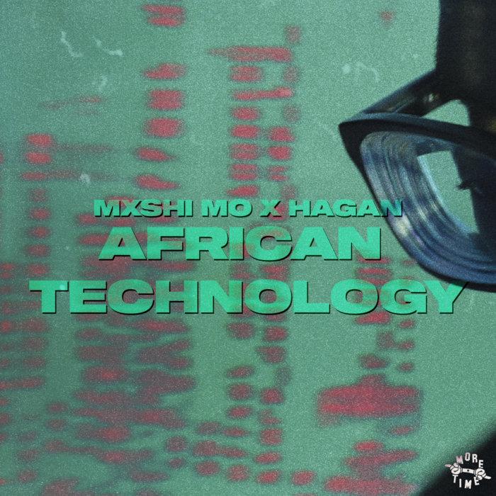 African Technology - Mxshi Mo & Hagan