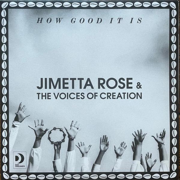 How Good It Is - Jimetta Rose, The Voices Of Creation