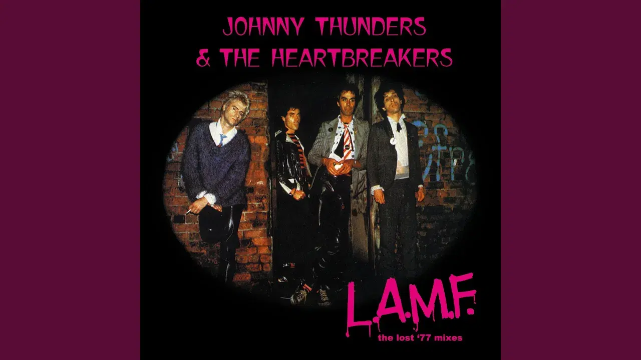 L.A.M.F. - The Lost '77 Mixes - Johnny Thunders & The Heartbreakers