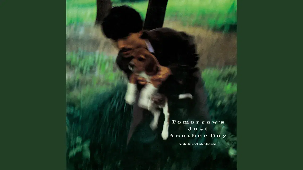 Tomorrow's Just Another Day - Yukihiro Takahashi