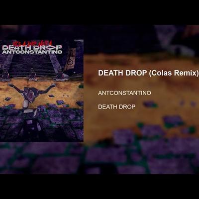 Death Drop - ANTCONSTANTINO & Brasil Grime Show
