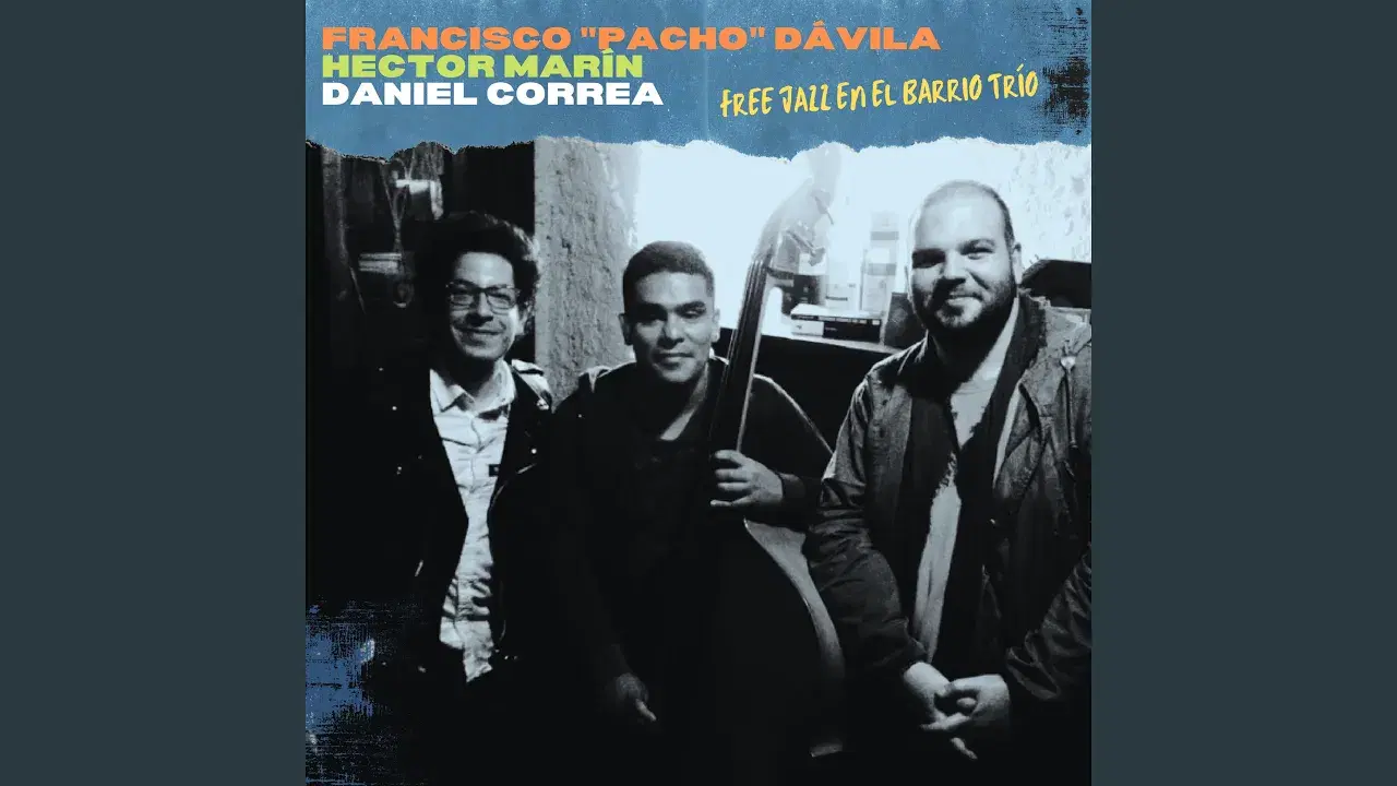 Free Jazz en el Barrio - Pacho Dávila, Daniel Correa, Hector Marín