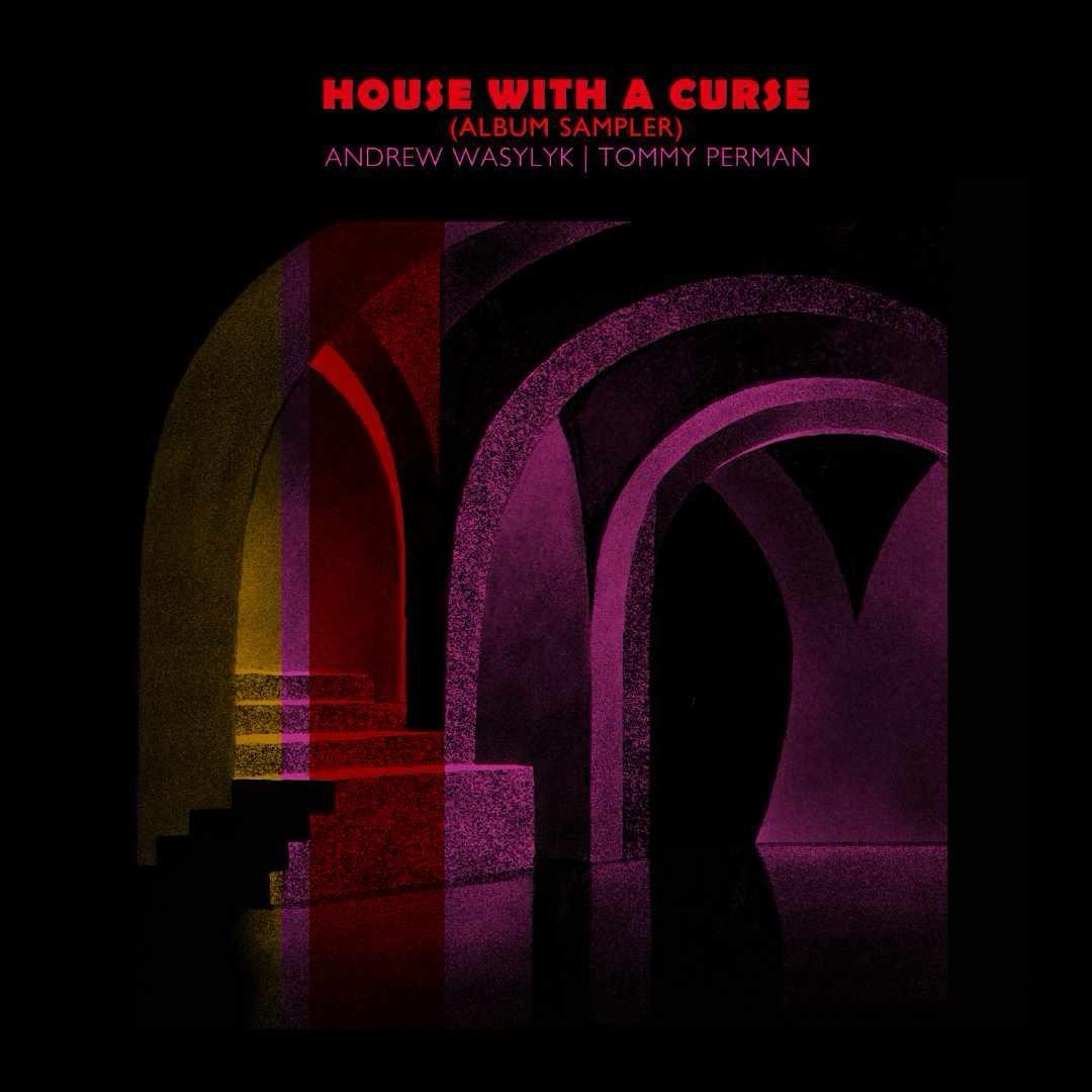 House With A Curse (Album Sampler) - Andrew Wasylyk, Tommy Perman