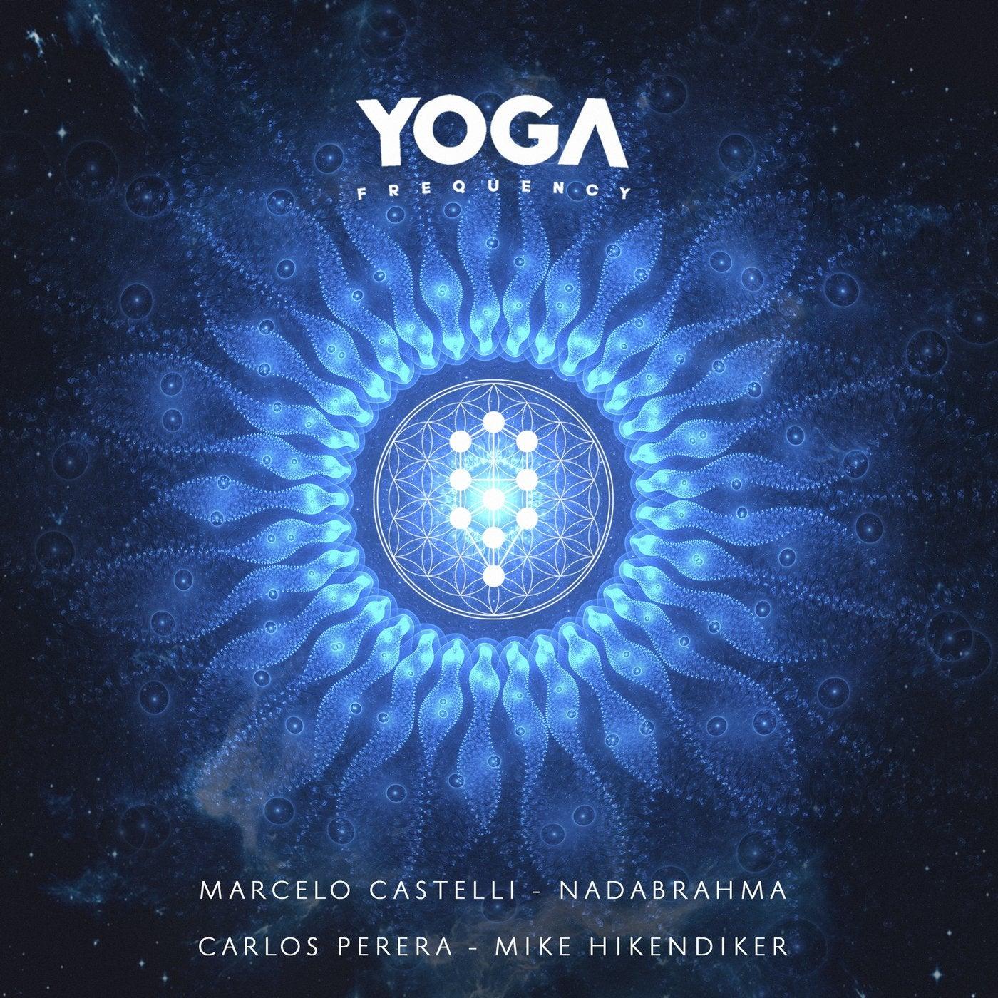Yoga Frequency - Nadabrahma, Marcelo Castelli - Marcelo Castelli, Nadabrahma, Mike Hikendiker