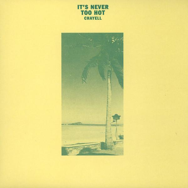 It's Never Too Hot - Chayell