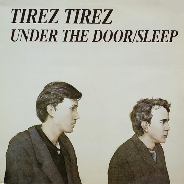 Under The Door / Sleep - Tirez Tirez