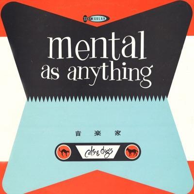  - Mental As Anything