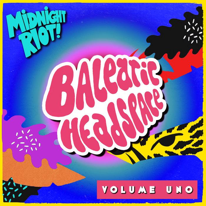 Various - Balearic Headspace - Volume 1 - Midnight Riot