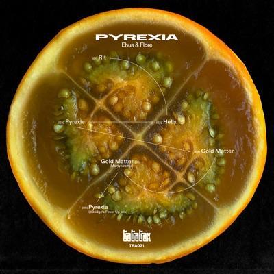 Pyrexia - Ehua & Flore