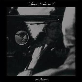 Sin Destino - Staccato Du Mal