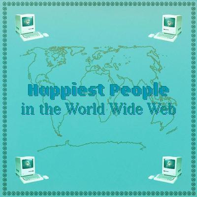 HAPPIEST PEOPLE IN THE WORLD WIDE WEB - Adé Hakim