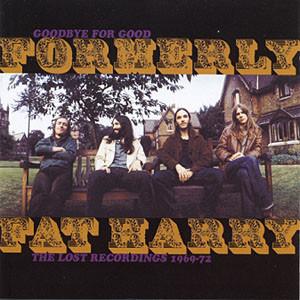  - Formerly Fat Harry