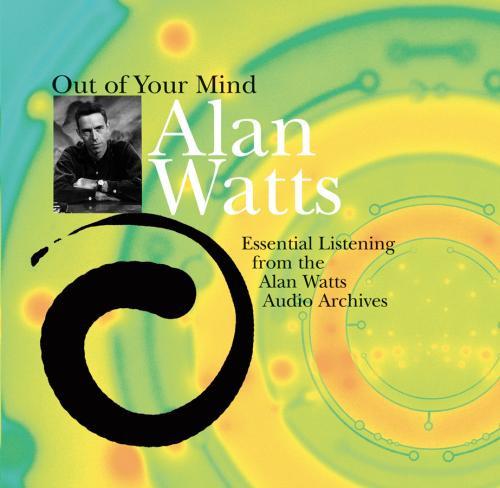 Out Of Your Mind - CD4 - The Web Of Life - Alan Watts