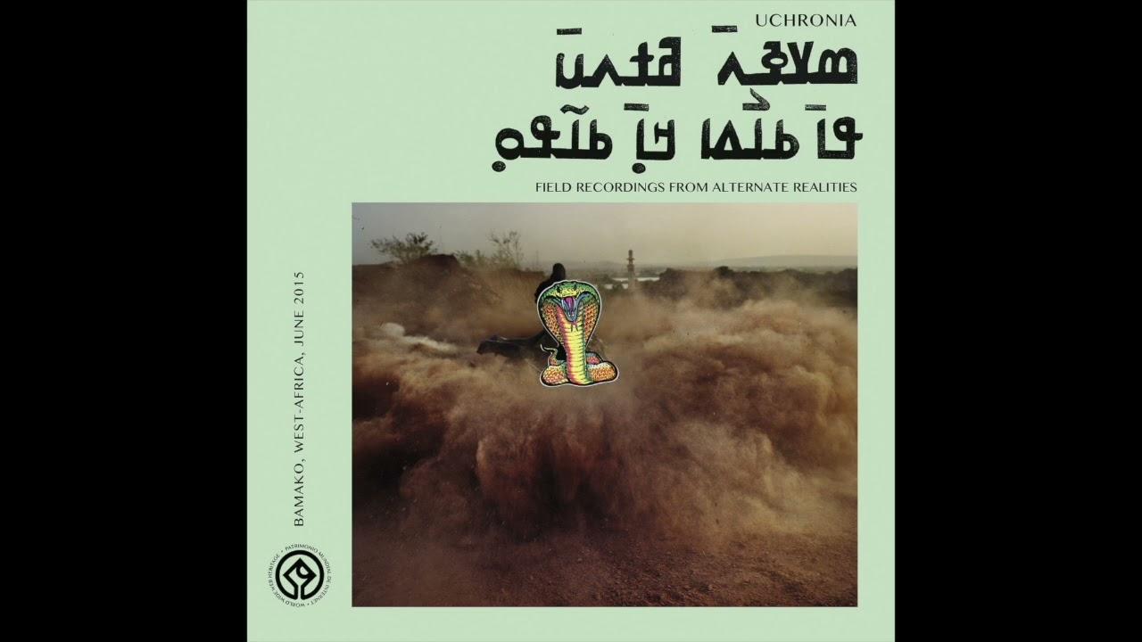 Uchronia: Field Recordings from Alternate Realities - Bambara Affirmations
