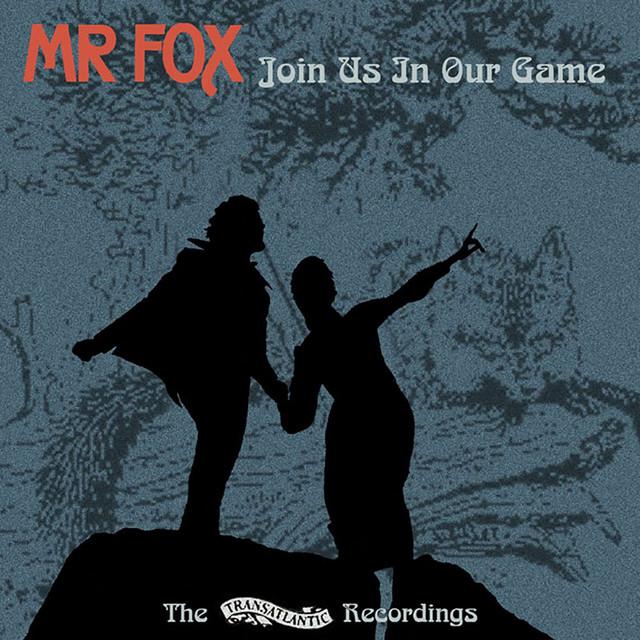 Join Us in Our Game - Mr Fox