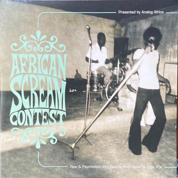 Volume 03 -  African Scream Contest - Raw & Psychedelic Afro Sounds from Benin & Togo 70s - Discafric Band
