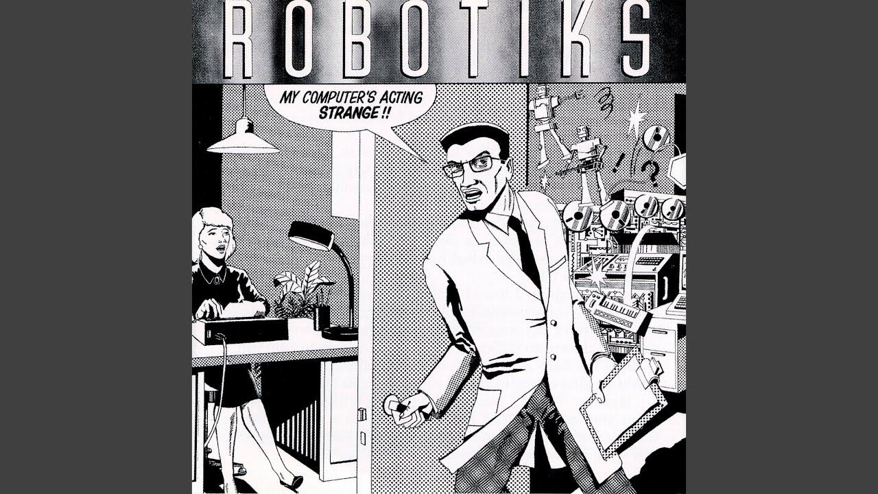 My Computer's Acting Strange - The Robotiks
