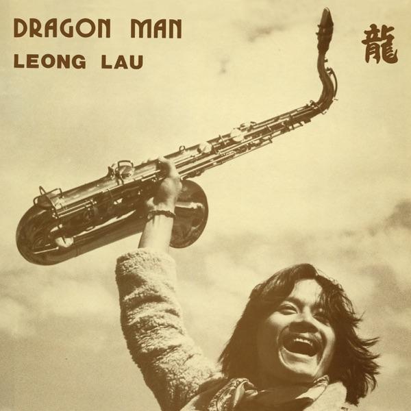 Dragon Man - Leong Lau