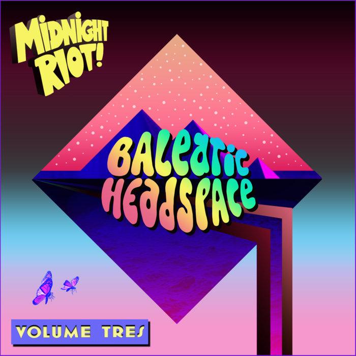 Various - Balearic Headspace - Volume Tres - Midnight Riot