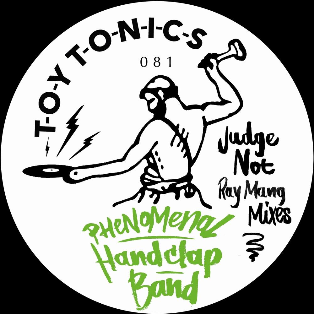 Phenomenal Handclap Band - Judge Not (Ray Mang Mixes) - Phenomenal Handclap Band
