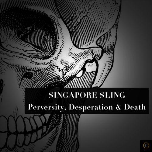 Singapore Sling, Perversity, Desperation and Death - Singapore Sling