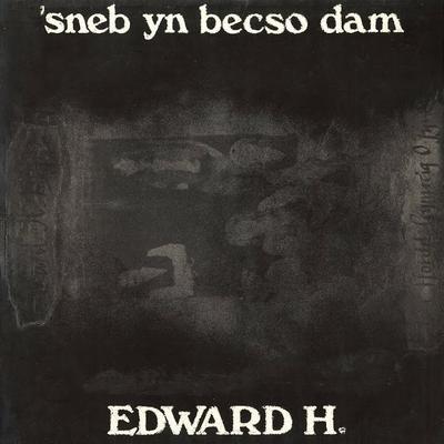  - Edward H