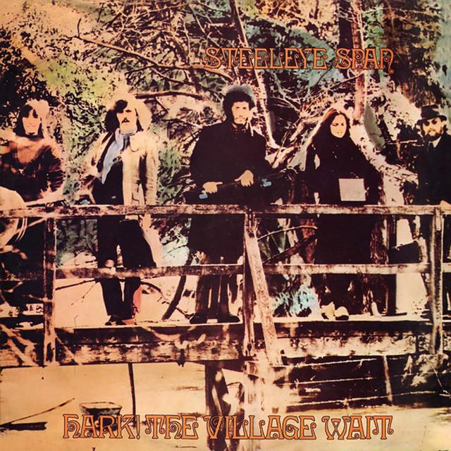 Hark! The Village Wait - Steeleye Span