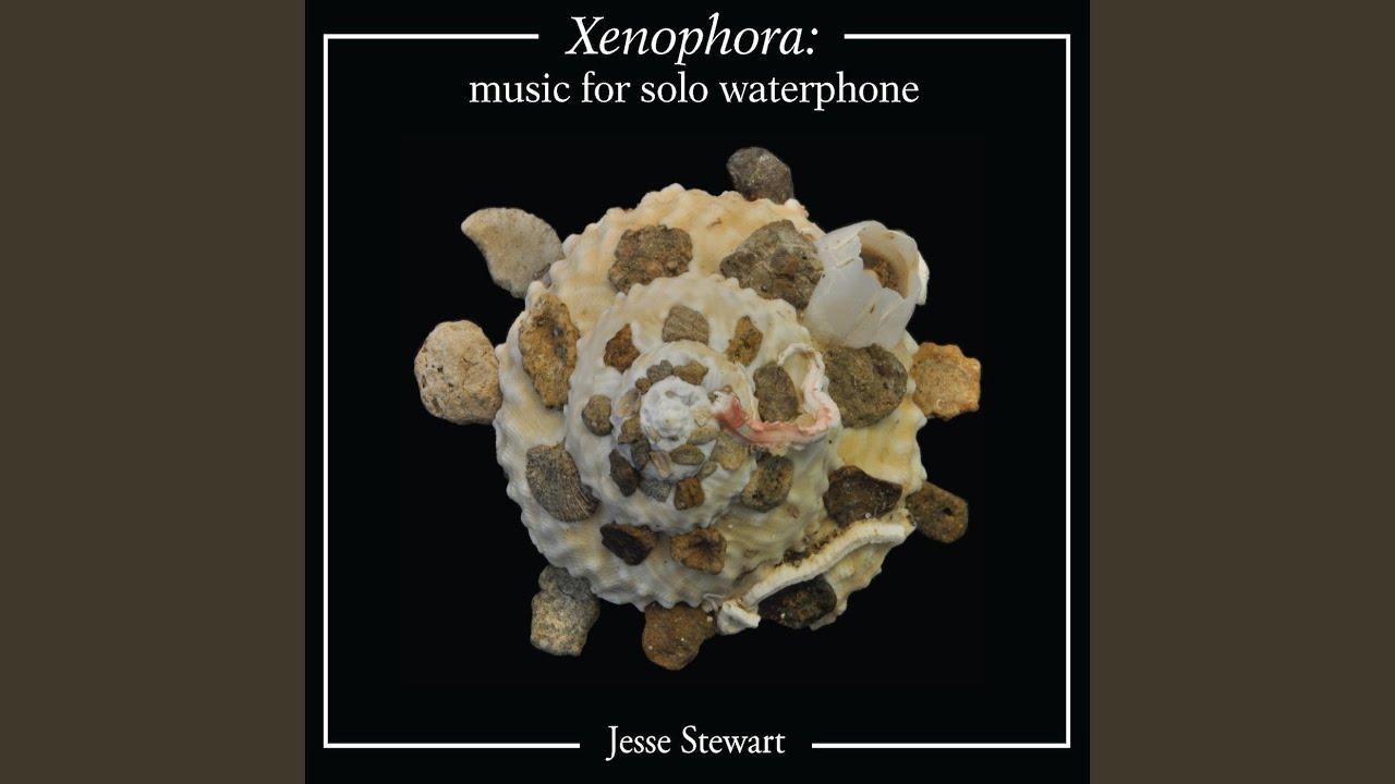 Xenophora: Music for Solo Waterphone - Jesse Stewart