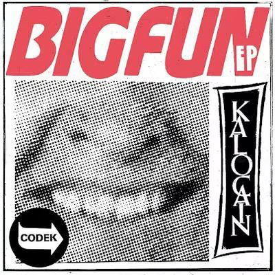 Big Fun - Kalocain