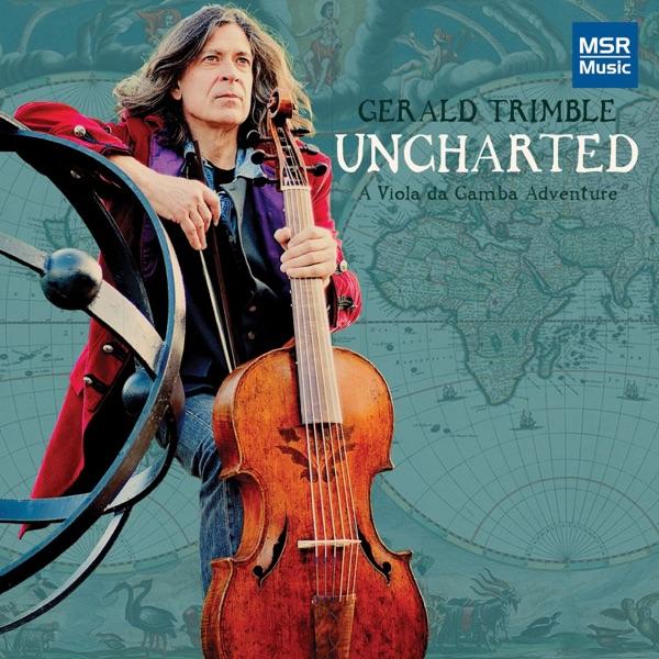 Uncharted: A Viola Da Gamba Adventure - Traditional, Gerald Trimble, River Guerguerian