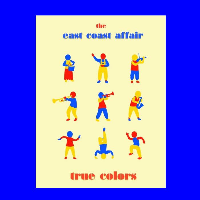 True Colors (aka Head to the Sky) - The East Coast Affair