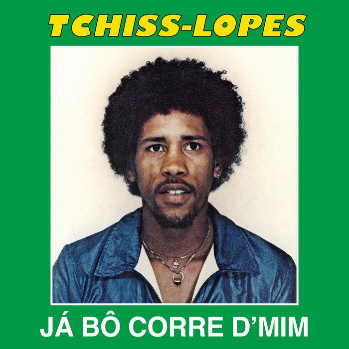 Já Bô Corre D’Mim  - Tchiss Lopes