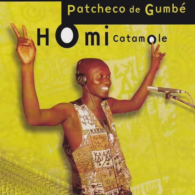 Homi Catamole - Patcheco de Gumbé