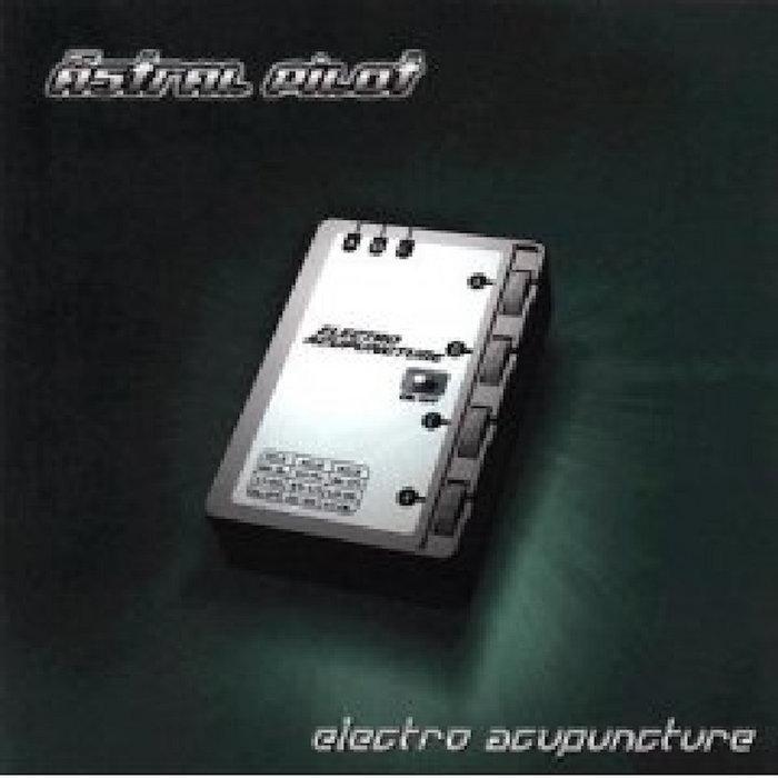 Electro Acupuncture - Astral Pilot