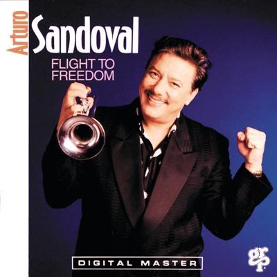 Flight To Freedom - Arturo Sandoval