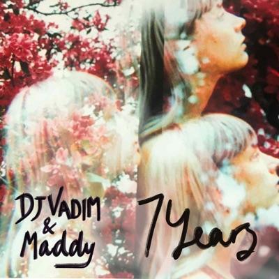 7 years - DJ Vadim, Maddy