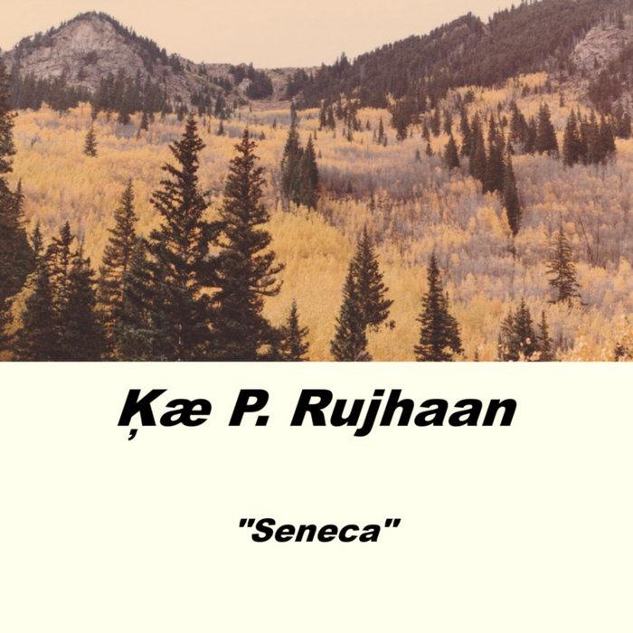 Seneca - Ķæ P. Rujhaan