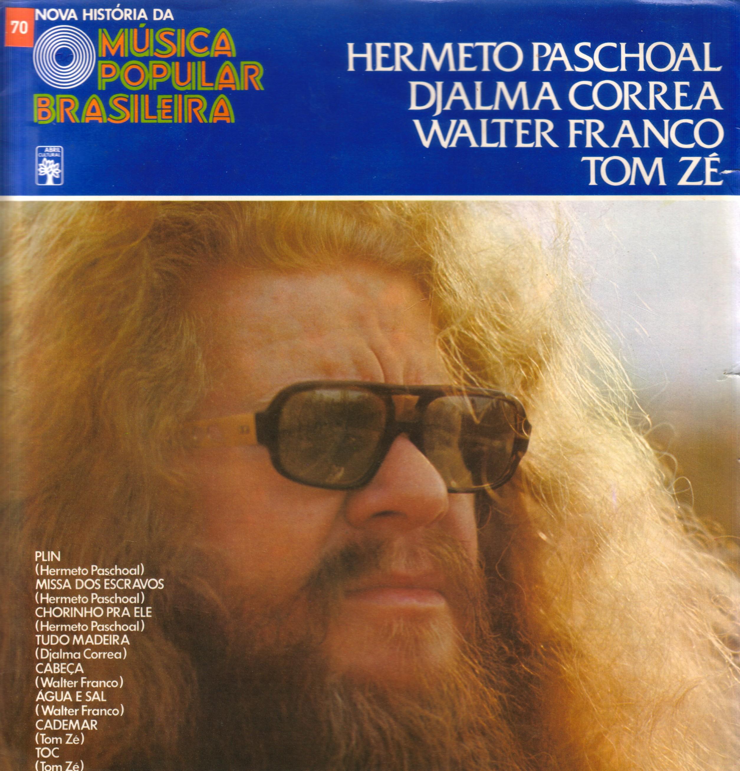 Nova História da MPB Vol. 70:  Hermeto Pascoal, Djalma Correa, Walter Franco e Tom Zé - Djalma Correa